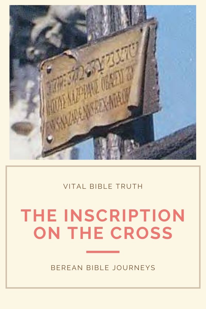 The Inscription On The Cross Berean Bible Journeys